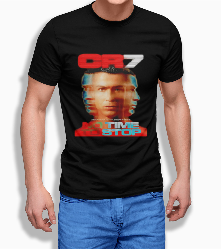 CR7 No Time To Stop Time Waits For No Man Except This One T-Shirt