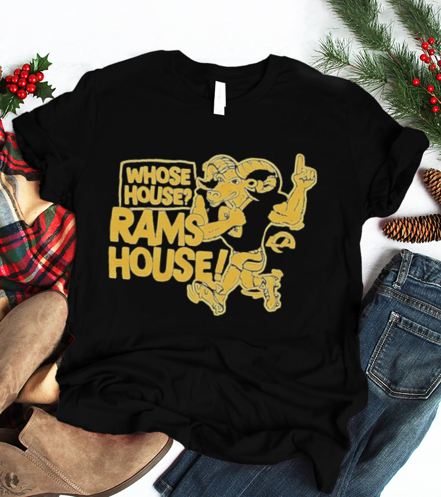 Whose House Rams House Los Angeles Rams Football Fan T-Shirt