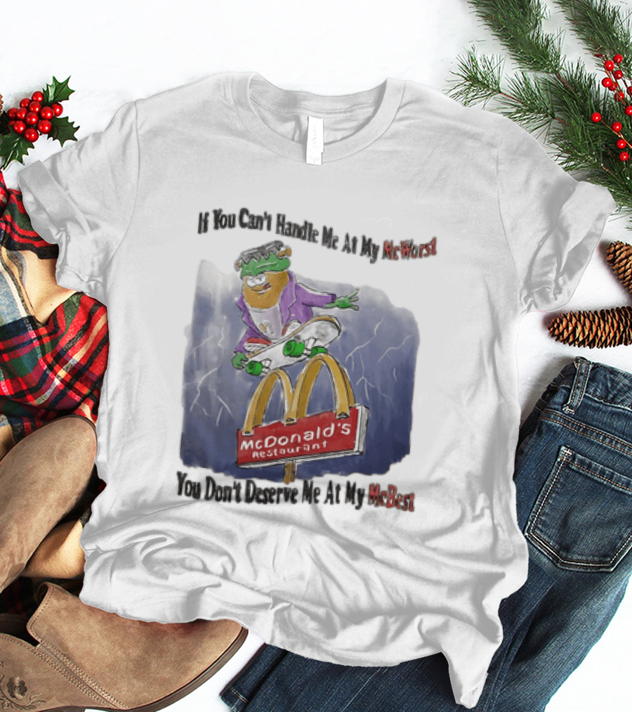 Frankenstein McDonald's Potato Skater If You Can't Handle Me At My McWorst Restaurant T-Shirt