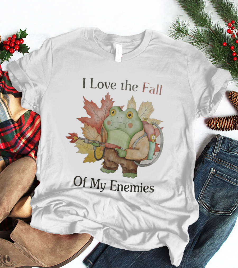 Frog With Flamethrower I Love The Fall Of My Enemies Autumn Leaves T-Shirt
