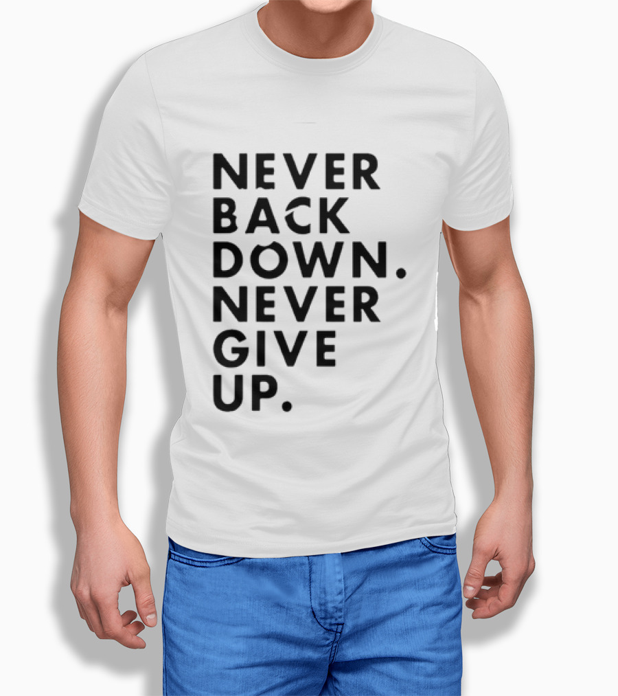 Nick Eh 30 Never Back Down Never Give Up T-Shirt