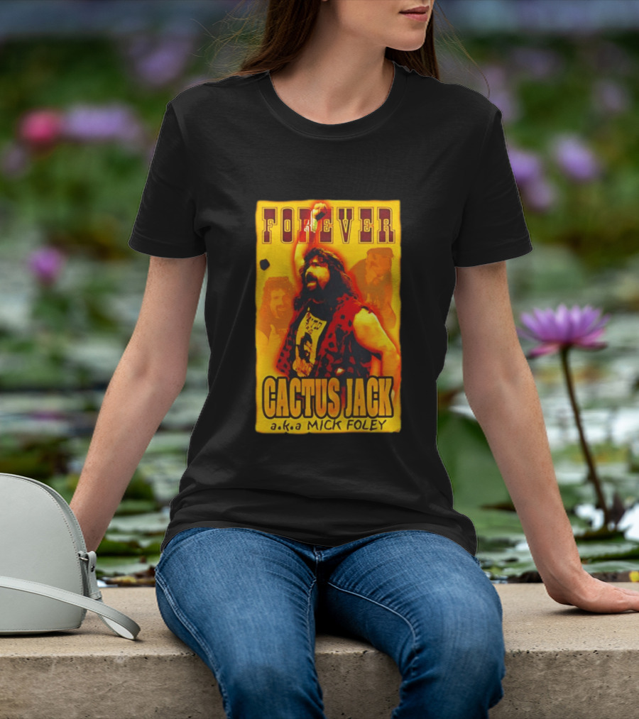 Forever Cactus Jack A.K.A Mick Foley Wrestling T-Shirt