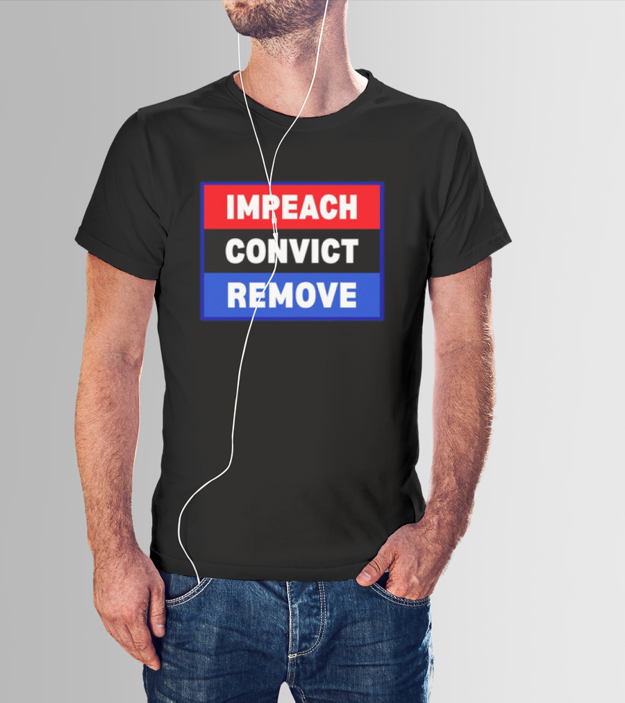 Impeach Convict Remove Political Impeachment T-Shirt