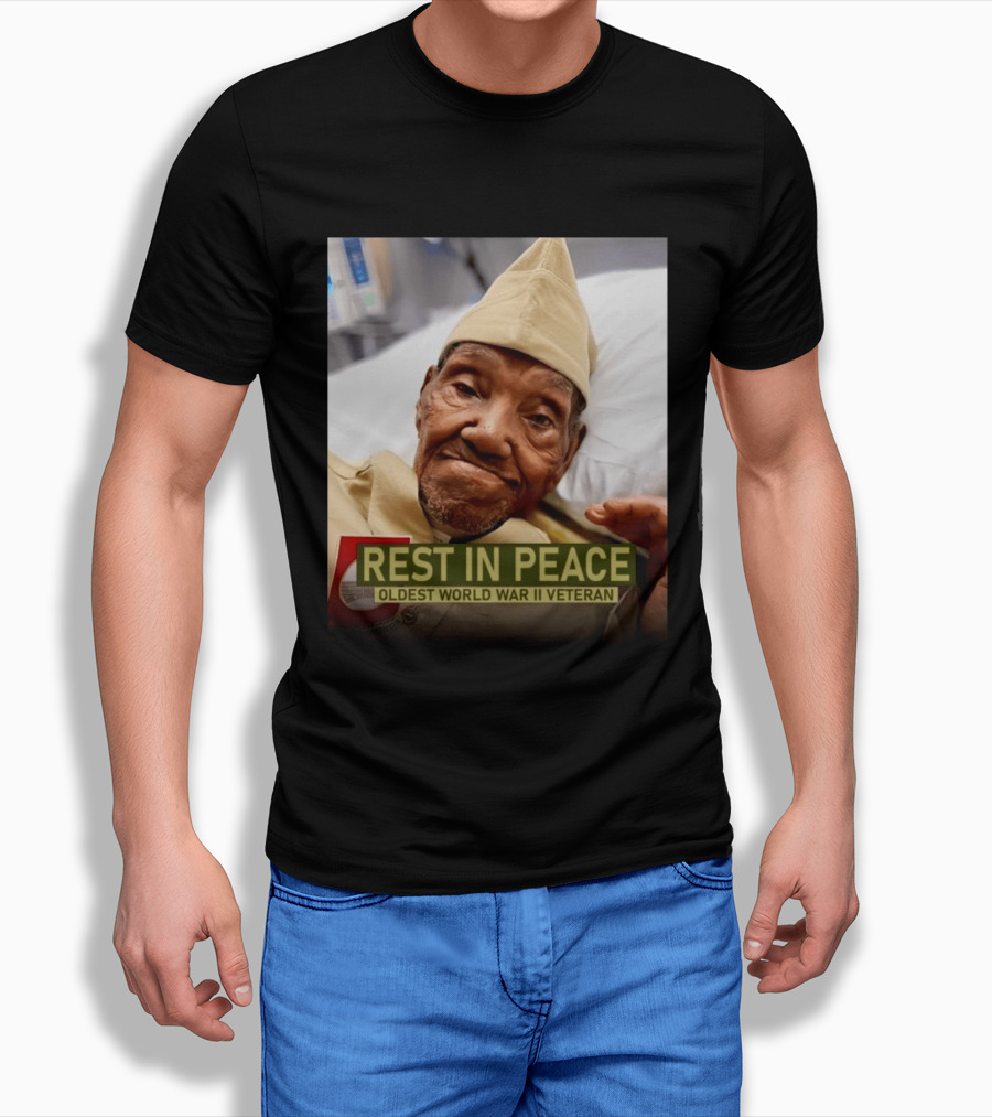 Rest In Peace Oldest World War Ii Veteran T-Shirt
