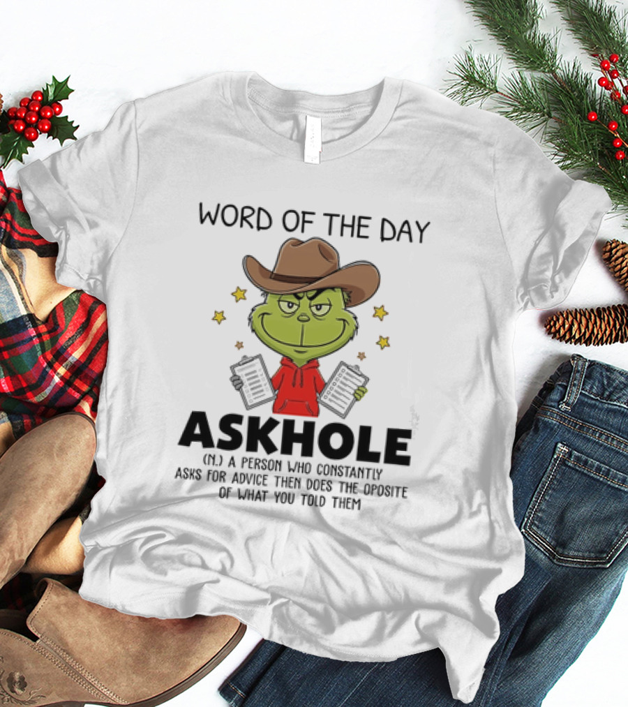 Grinch Word Of The Day Askhole Definition T-Shirt