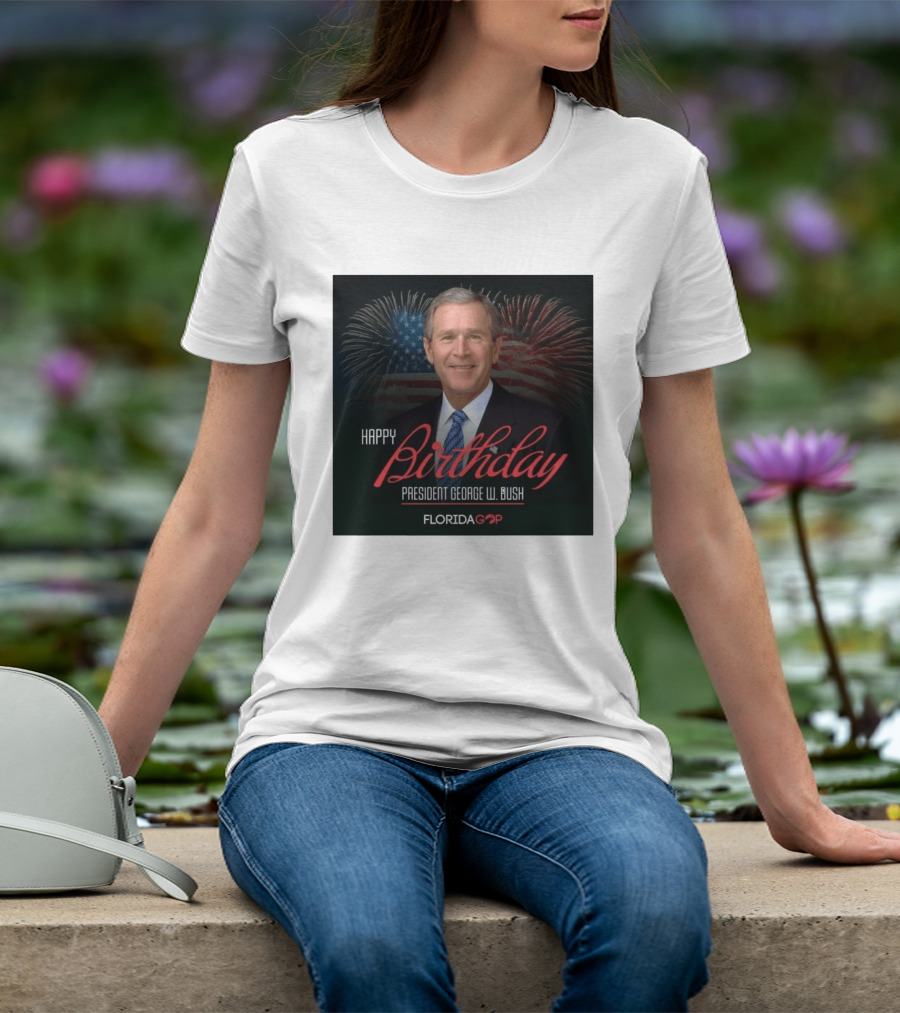 Happy Birthday President George W. Bush Florida GOP Fireworks Celebration T-Shirt