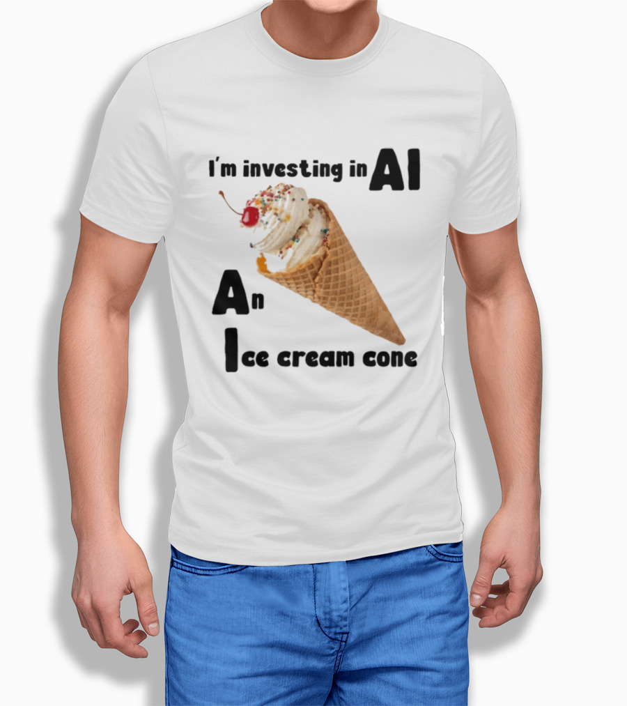 I'm Investing In AI An Ice Cream Cone Artificial Intelligence T-Shirt