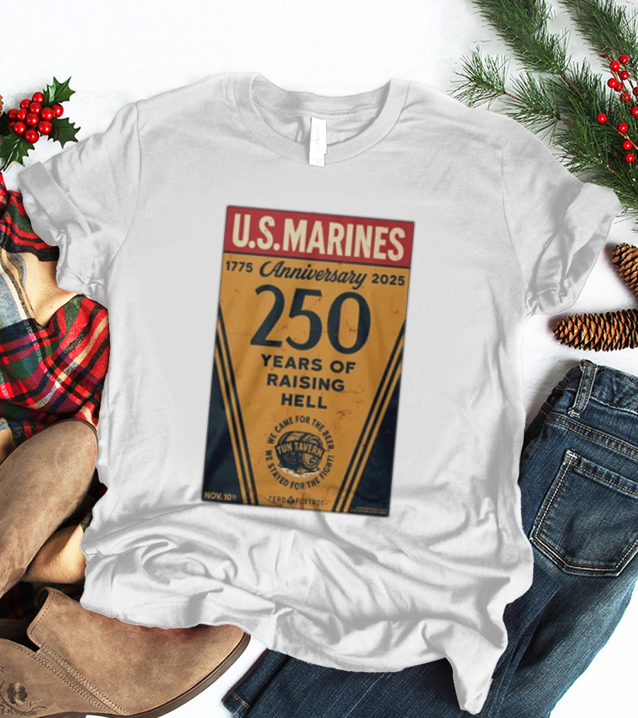 U.S. Marines 250th Anniversary 1775 To 2025 Tun Tavern Raising Hell T-Shirt