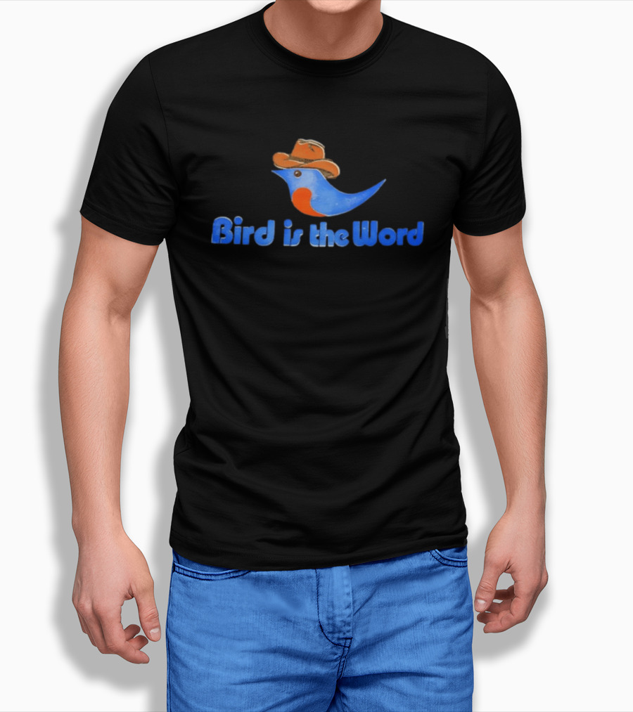 Bird Is The Word Cowboy Hat Fun Bird T-Shirt