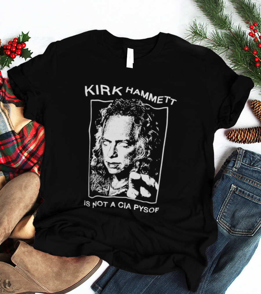 Kirk Hammett Is Not A CIA Psyop Music Tour T-Shirt
