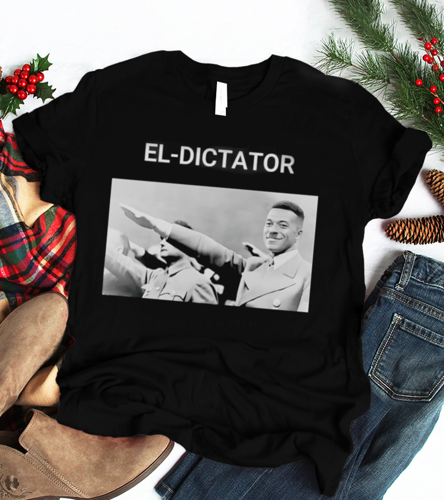 Kylian Mbappe El Dictator Meme El Dictator T-Shirt
