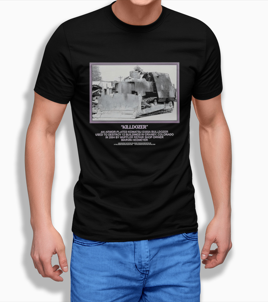 Marvin Heemeyer Killdozer Komatsu D355A Granby Colorado 2004 Muffler Extreme Machines Rebellion And Resurrection T-Shirt