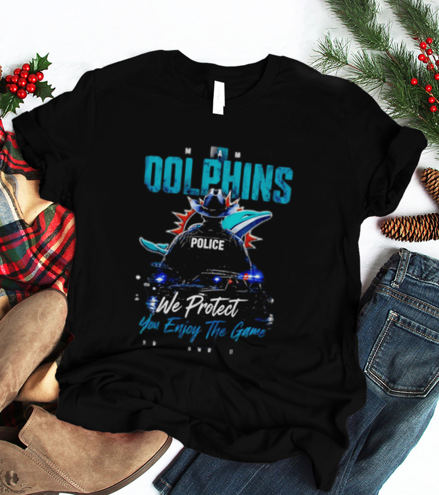 Miami Dolphins Police We Protect You Enjoy The Game T-Shirt