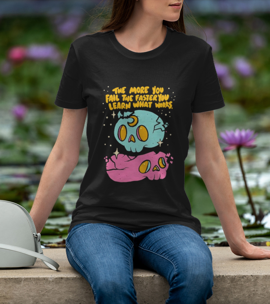 The More You Fail The Faster You Learn What Works Colorful Skull T-Shirt