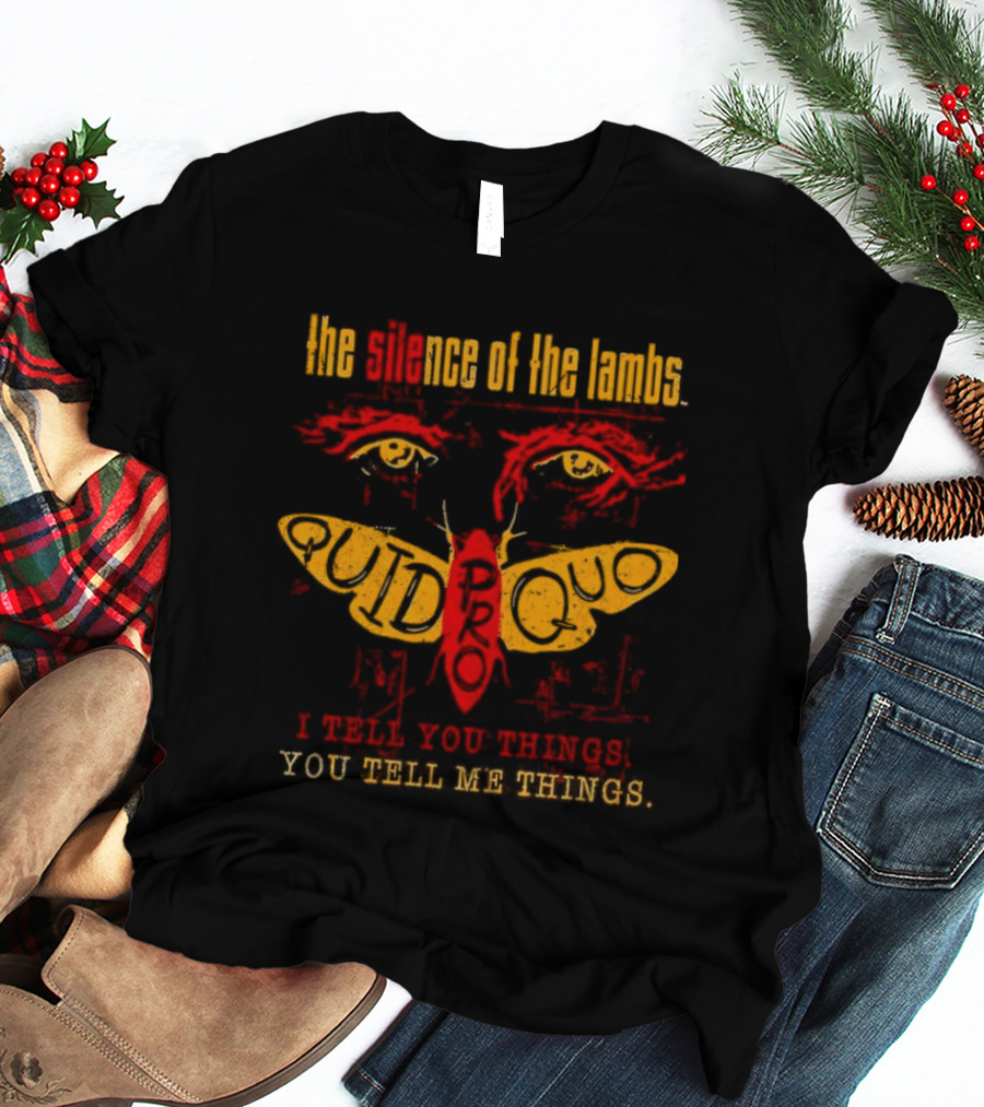 The Silence Of The Lambs Quid Pro Quo You Tell Me Things T-Shirt