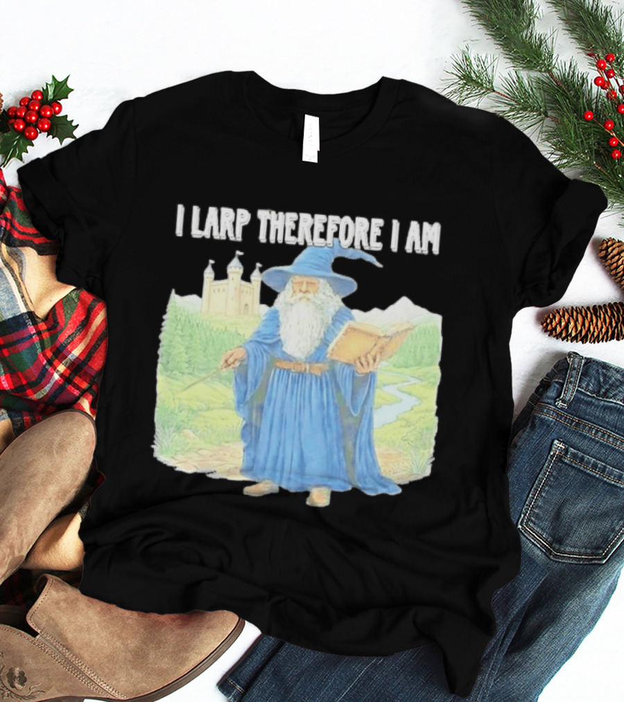 Wizard In Blue Robes With Book And Staff I Larp Therefore I Am T-Shirt