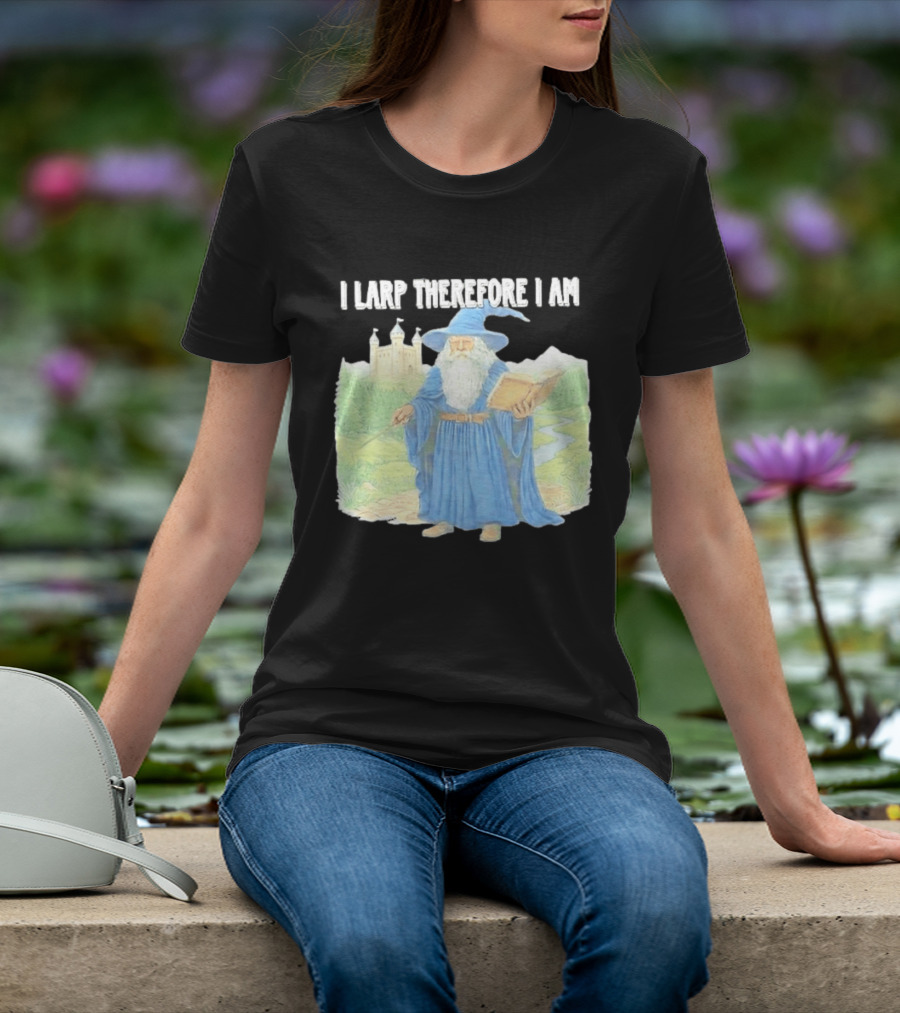 Wizard In Blue Robes With Book And Staff I Larp Therefore I Am T-Shirt