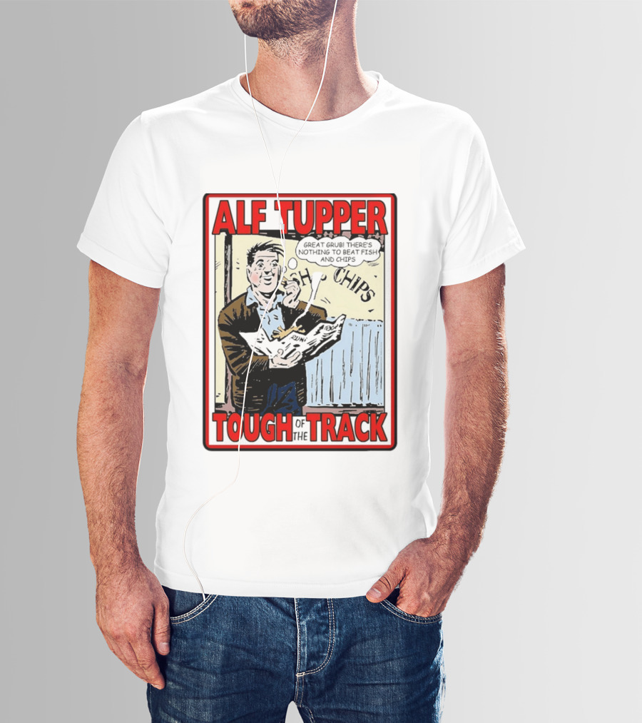 Alf Tupper Tough Of The Track Great Grub There's Nothing To Beat Fish And Chips T-Shirt