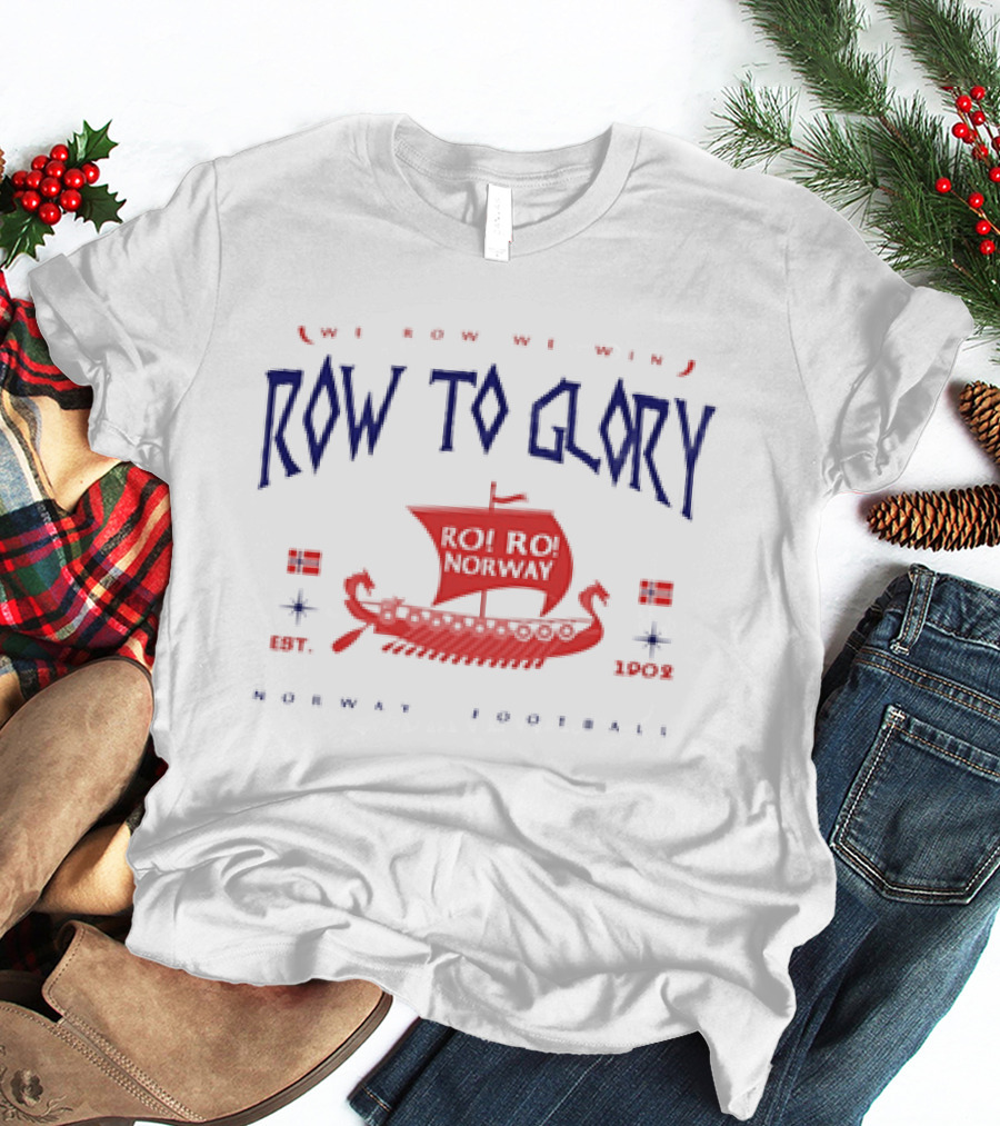 Norway Football Row To Glory We Row We Win Est 1902 Viking Ship T-Shirt
