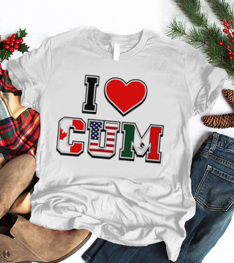 I Heart CUM Canada USA Mexico North American Union Flags T-Shirt