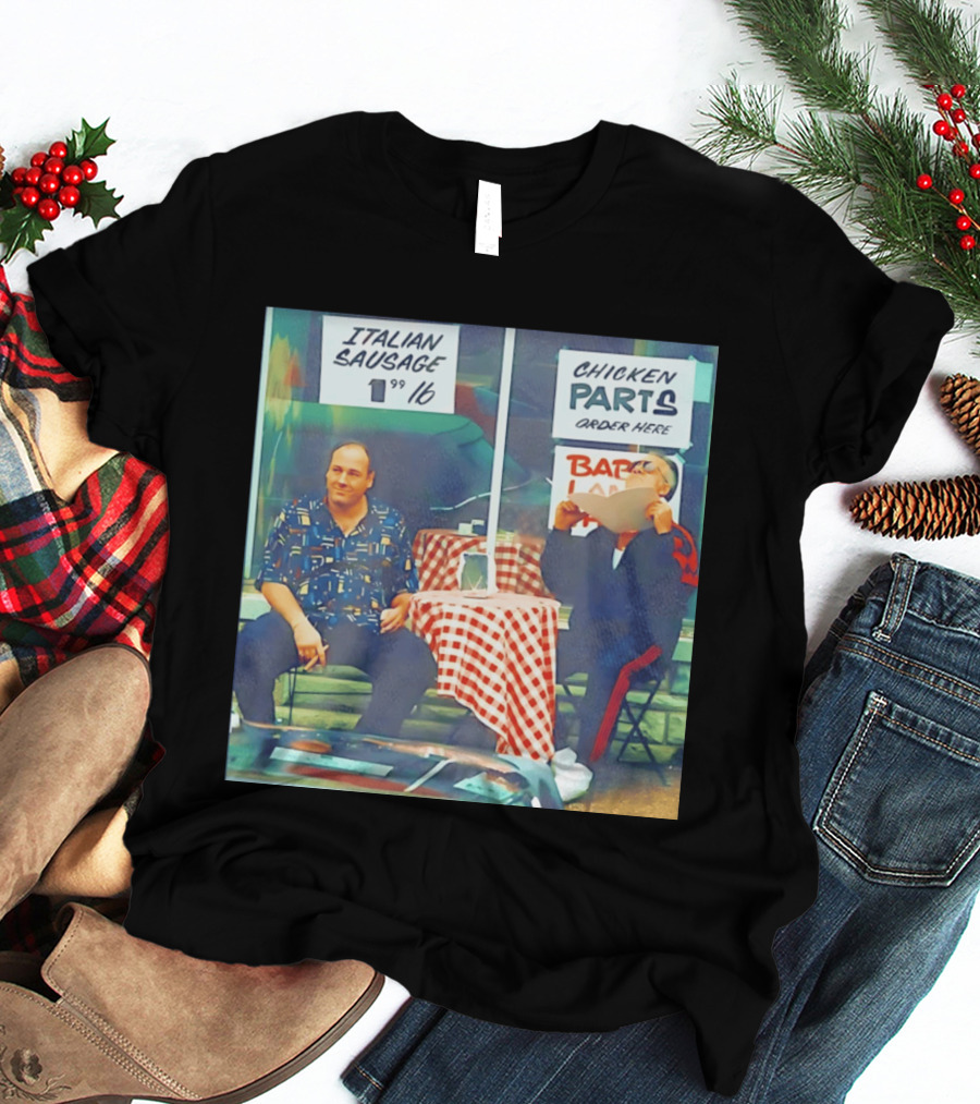 The Sopranos Tony Soprano And Paulie Gualtieri Italian Sausage Chicken Parts Scene T-Shirt