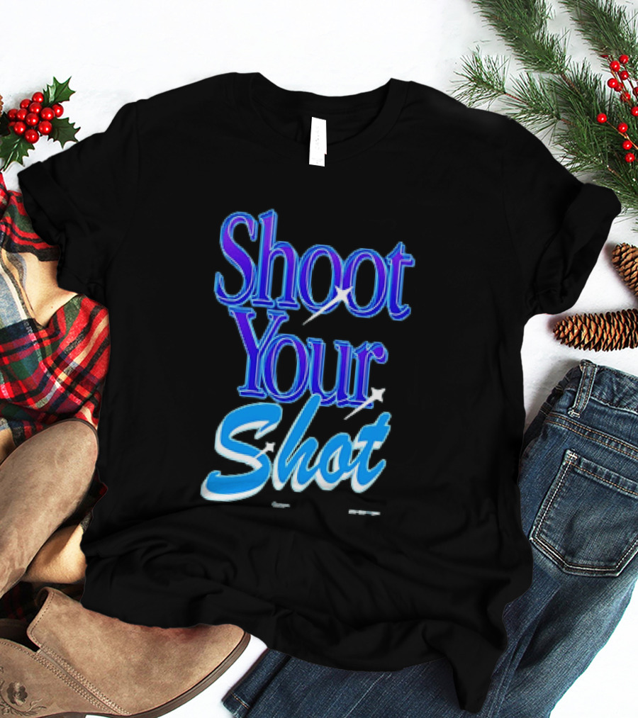 Shoot Your Shot Motivational Phrase T-Shirt