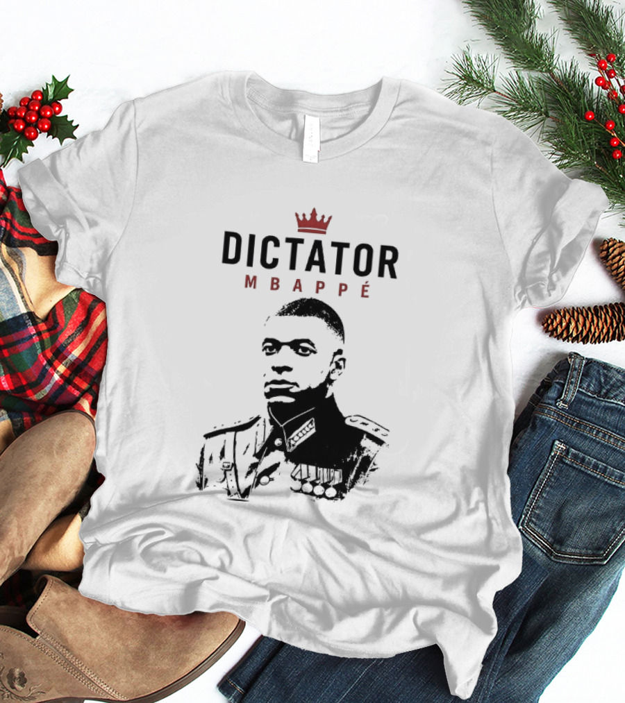 Dictator Mbappé Meme Crowned T-Shirt