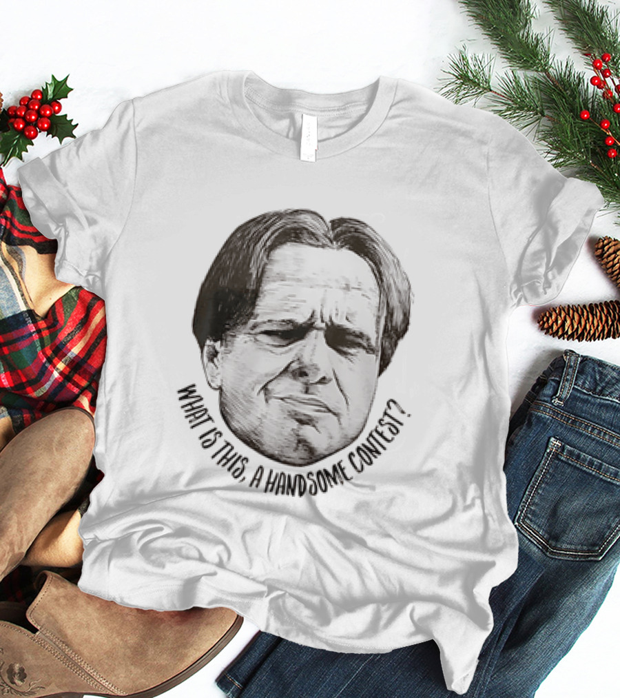 What Is This A Handsome Contest The IT Crowd Douglas Reynholm T-Shirt