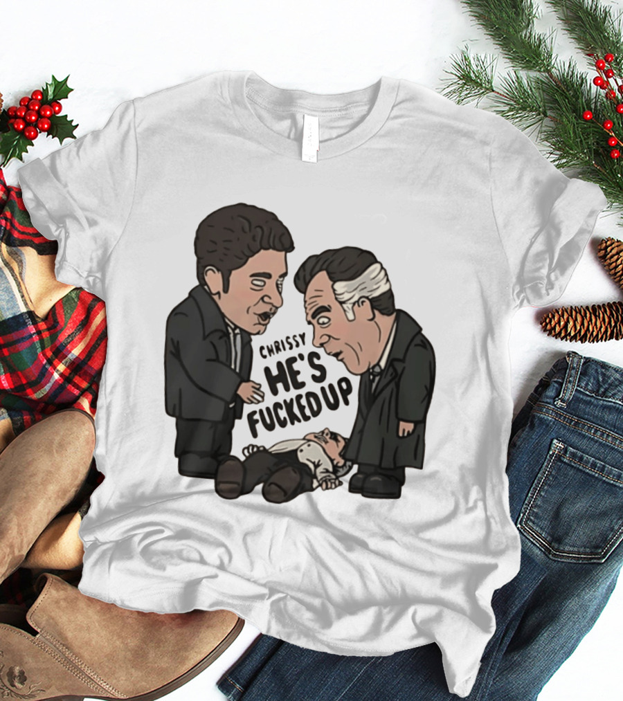 Chrissy He's Fucked Up The Sopranos Characters Cartoon T-Shirt