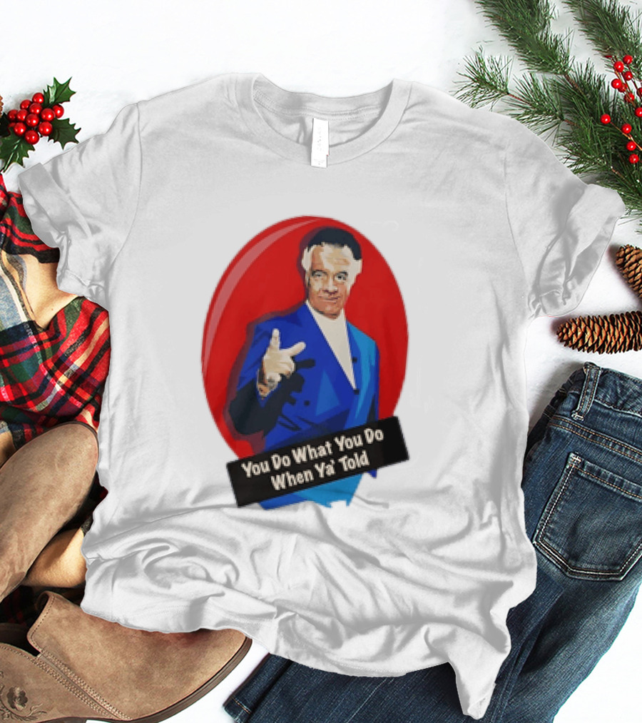 The Sopranos Paulie Walnuts Gualtieri You Do What You Do When Ya Told T-Shirt