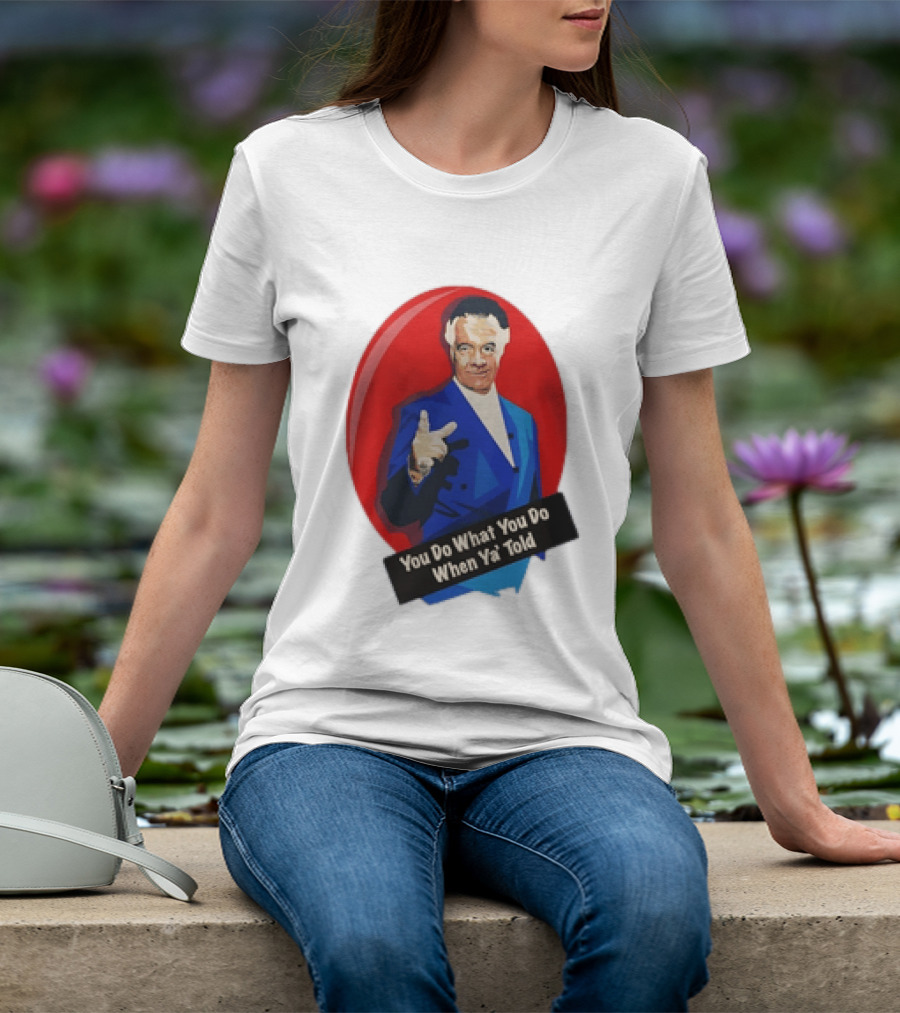 The Sopranos Paulie Walnuts Gualtieri You Do What You Do When Ya Told T-Shirt