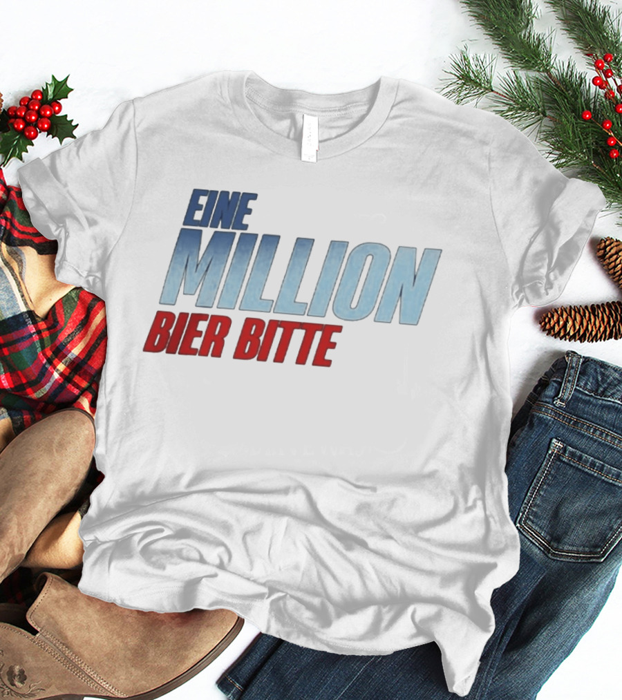 Eine Million Bier Bitte Versager Clothing T-Shirt