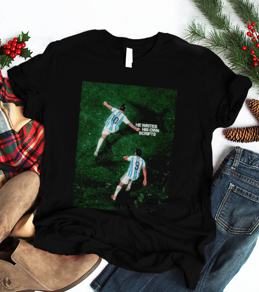 Argentina Lionel Messi Julian Alvarez He Writes His Own Scripts Soccer T-Shirt