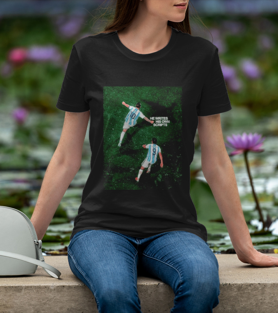 Argentina Lionel Messi Julian Alvarez He Writes His Own Scripts Soccer T-Shirt