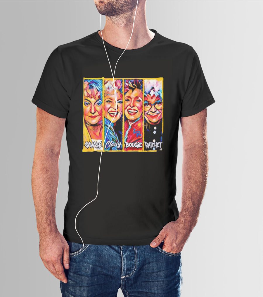 The Golden Girls Savage Classy Bougie Ratchet Collage Vintage Pop T-Shirt