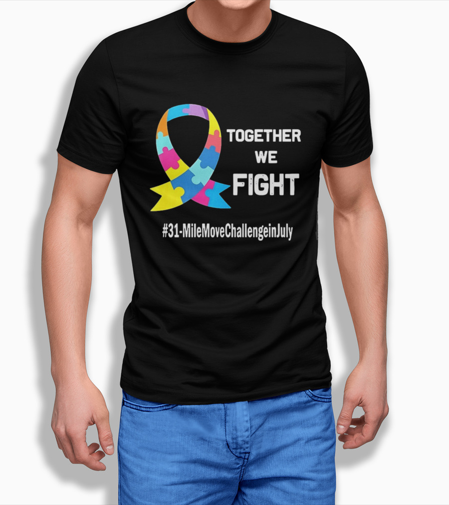 Together We Fight Autism Puzzle Ribbon 31 Mile Move Challenge In July T-Shirt