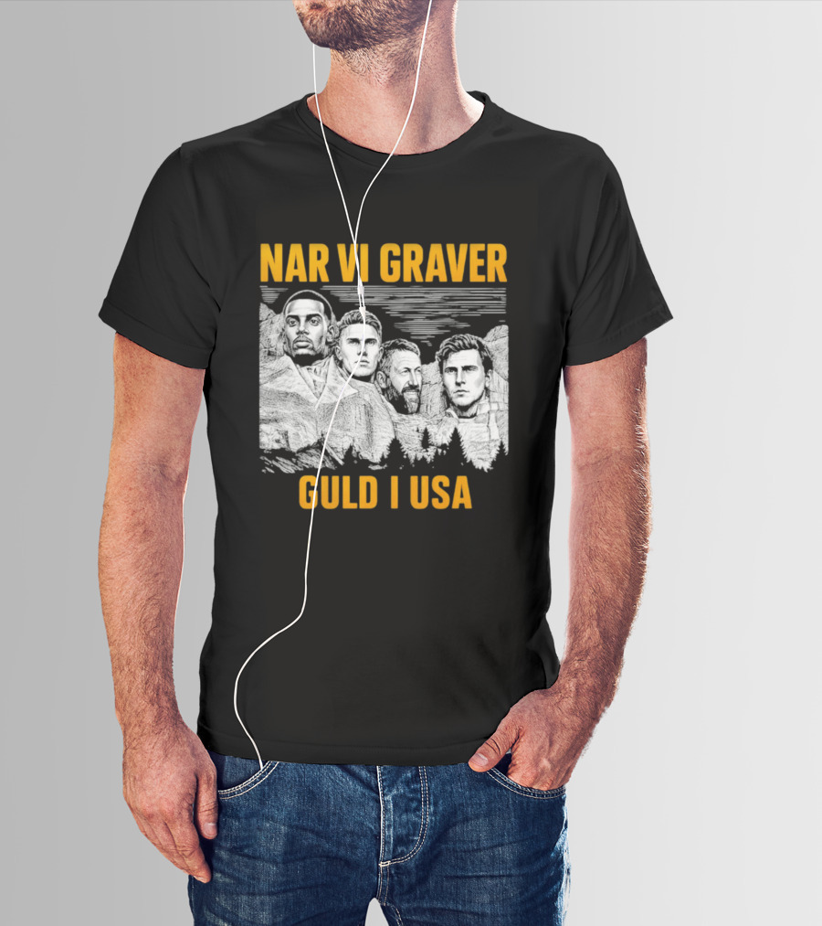 När Vi Gräver Guld I USA Swedish National Football Team Players Mount Rushmore T-Shirt