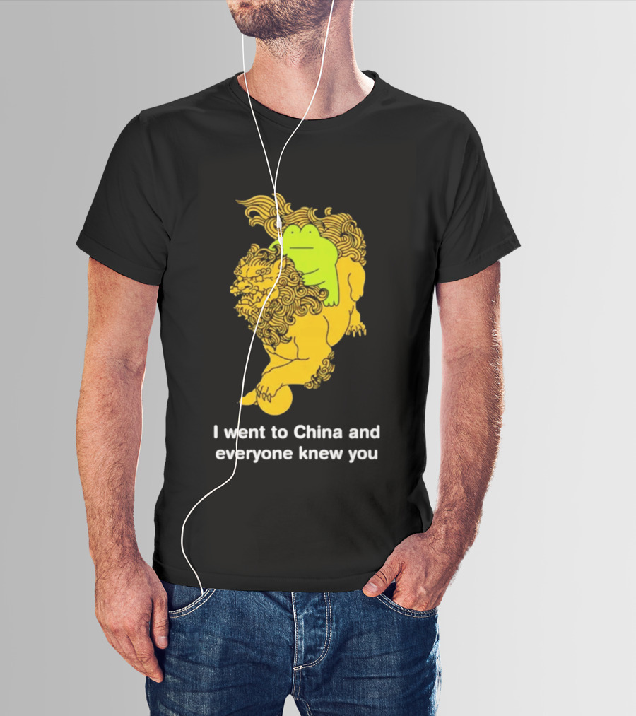 I Went To China And Everyone Knew You Frog Guardian Lion T-Shirt
