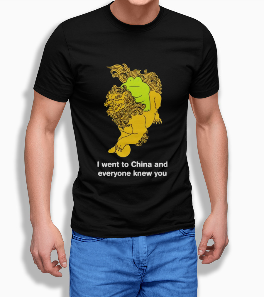 I Went To China And Everyone Knew You Frog Guardian Lion T-Shirt