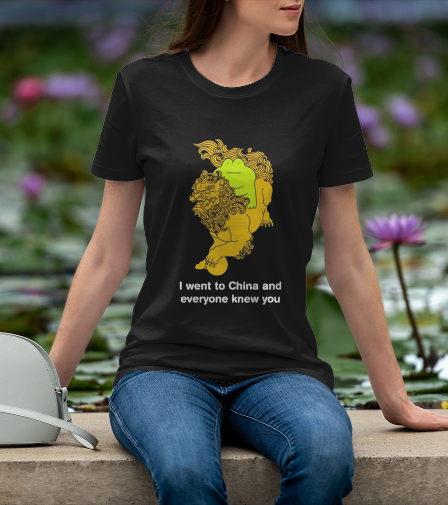 I Went To China And Everyone Knew You Frog Guardian Lion T-Shirt