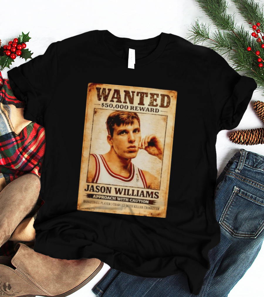 Wanted 50000 Reward Jason Williams Approach With Caution Basketball Player Killer T-Shirt