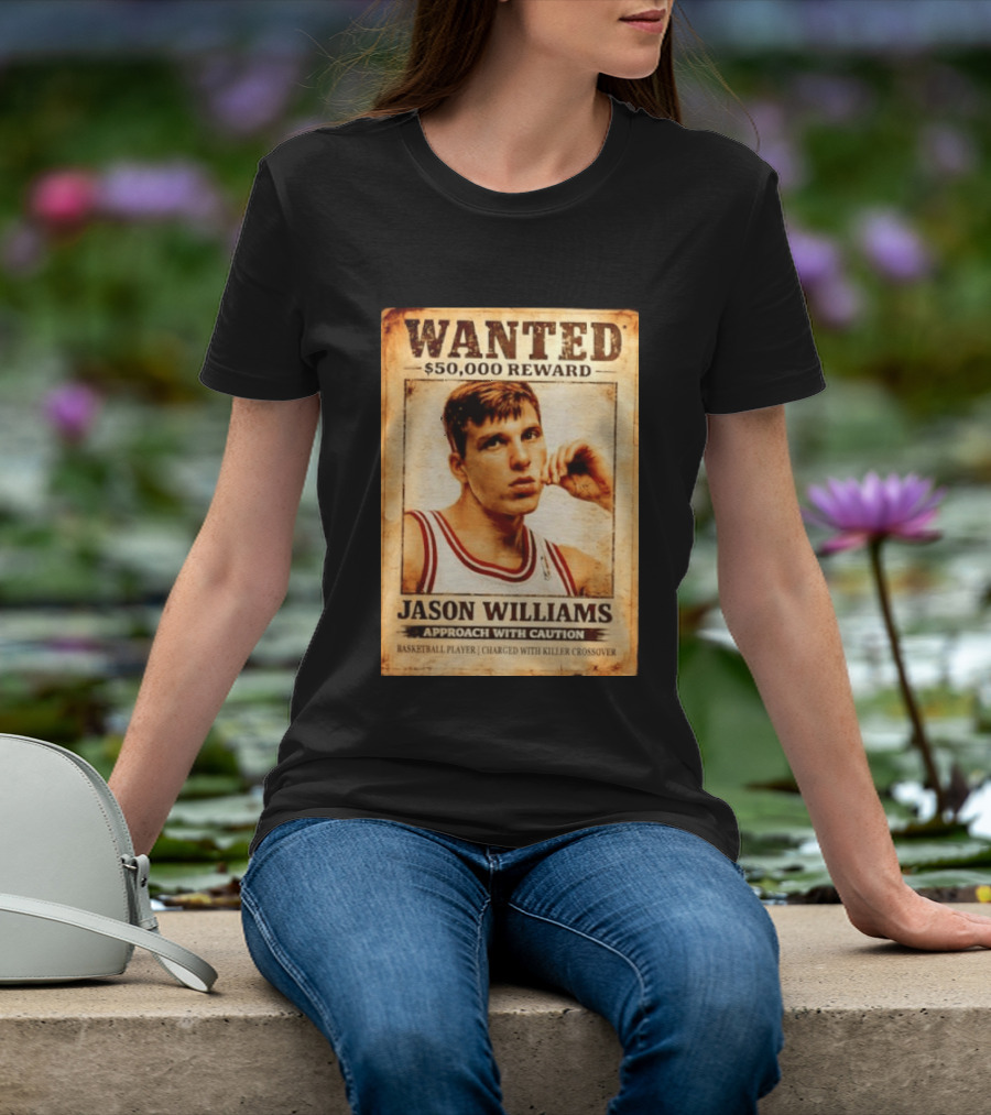 Wanted 50000 Reward Jason Williams Approach With Caution Basketball Player Killer T-Shirt