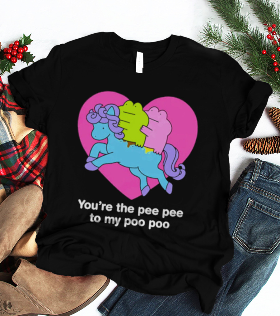 You're The Pee Pee To My Poo Poo Heart Horse T-Shirt