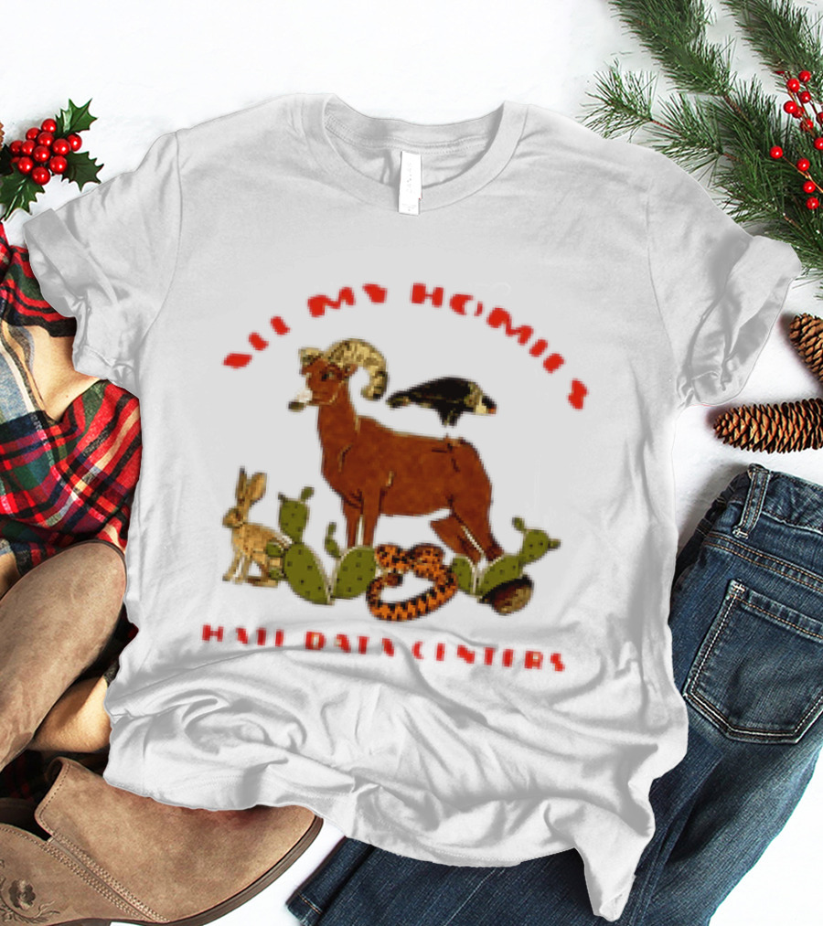 All My Homies Hate Data Centers Ram Toucan Rabbit Snake Cactus T-Shirt