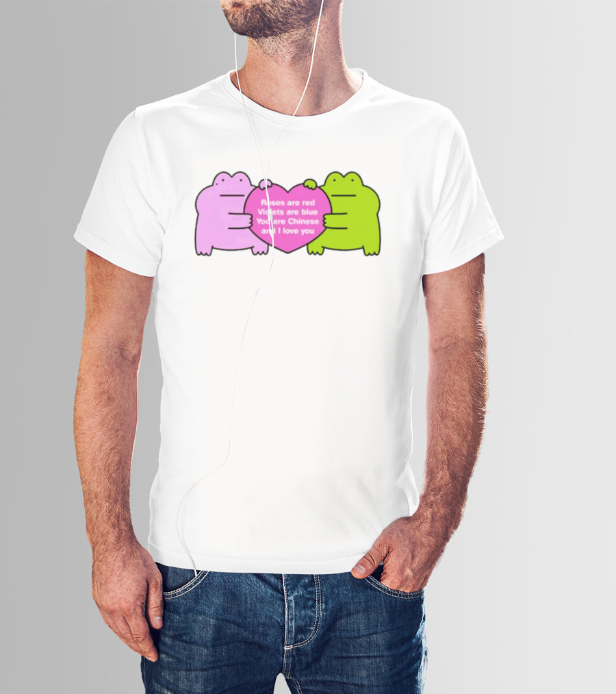 Roses Are Red Violets Are Blue You Are Chinese And I Love You Frog Heart T-Shirt
