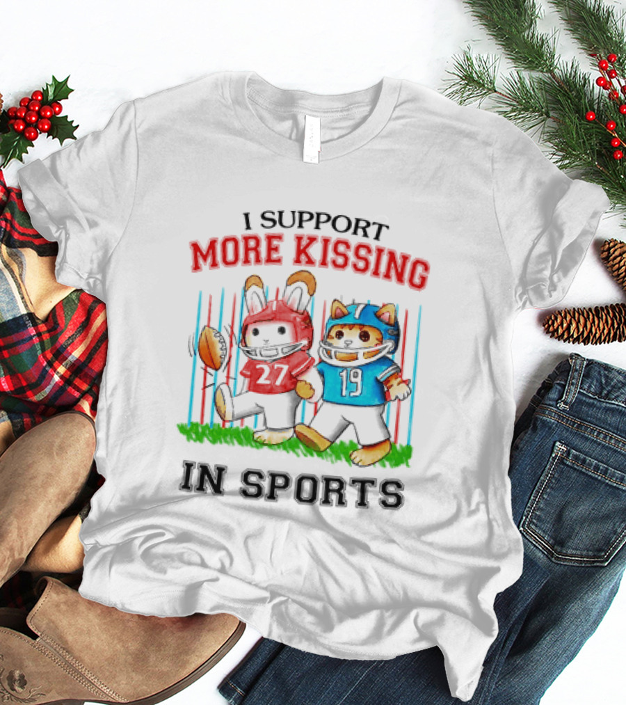 I Support More Kissing In Sports Rabbit Cat Football Players T-Shirt