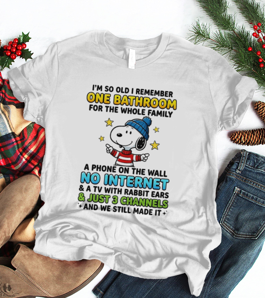 I'm So Old I Remember One Bathroom Snoopy No Internet TV Rabbit Ears 3 Channels T-Shirt
