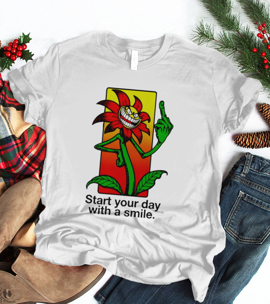 Start Your Day With A Smile Angry Flower Middle Finger T-Shirt