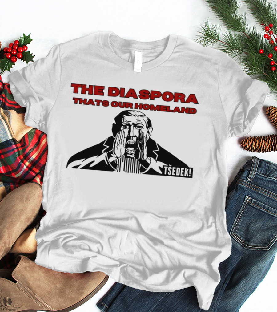 The Diaspora That's Our Homeland Tsedek Unity T-Shirt