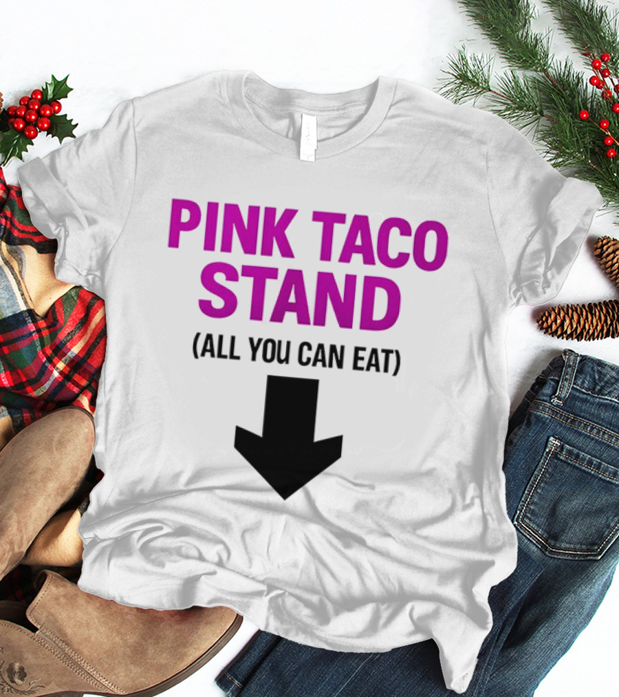 Pink Taco Stand All You Can Eat 2026 T-Shirt